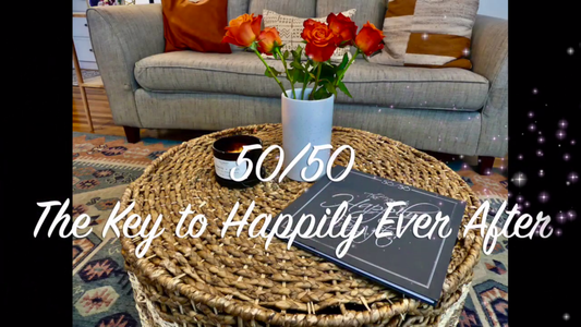 50\50 The Key to Happily Ever After